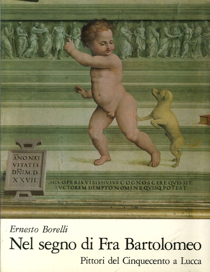 Nel Segno di Frà Bartolomeo. Pittori del Cinquecento a Lucca