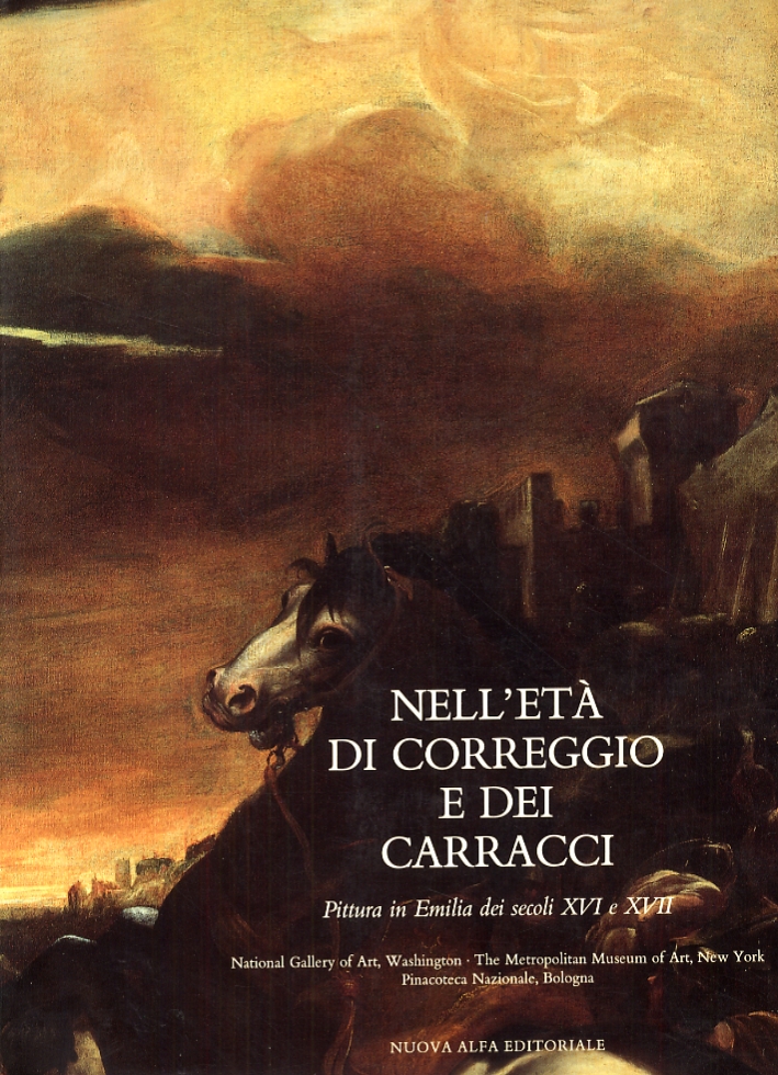 Nell'età di Correggio e dei Carracci. Pittura in Emilia dei …