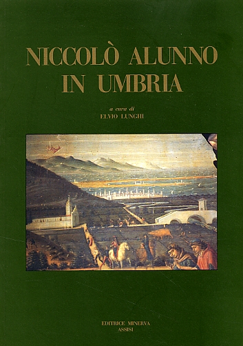 Niccolò Alunno in Umbria. Guida alle opere di Niccolò di …