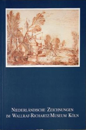 Niederländische Zeichnungen vom 15.bis 19.Jahrhundert im Wallraf-Richartz-Museum Köln.