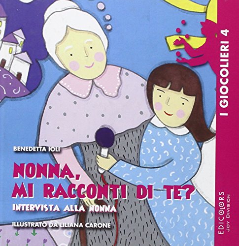 Nonna, mi racconti di te? Ediz. illustrata