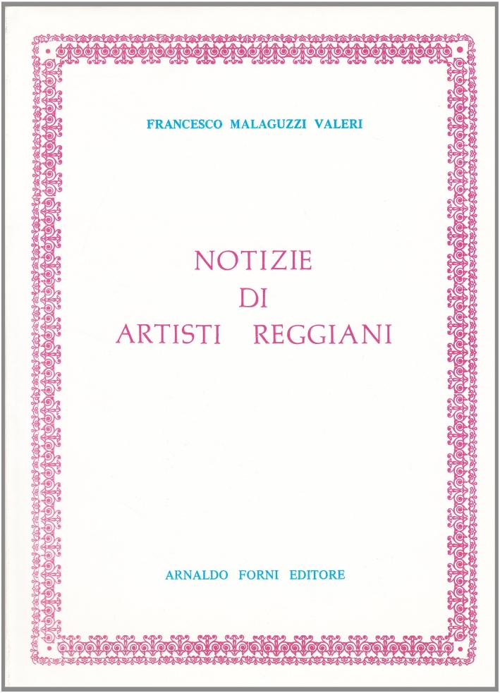Notizie di Artisti Reggiani (1300-1600)