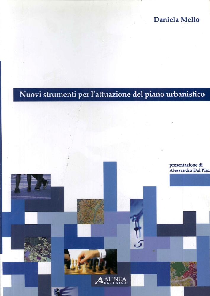 Nuovi Strumenti per l'Attuazione del Piano Urbanistico, Firenze, Alinea Editrice, …