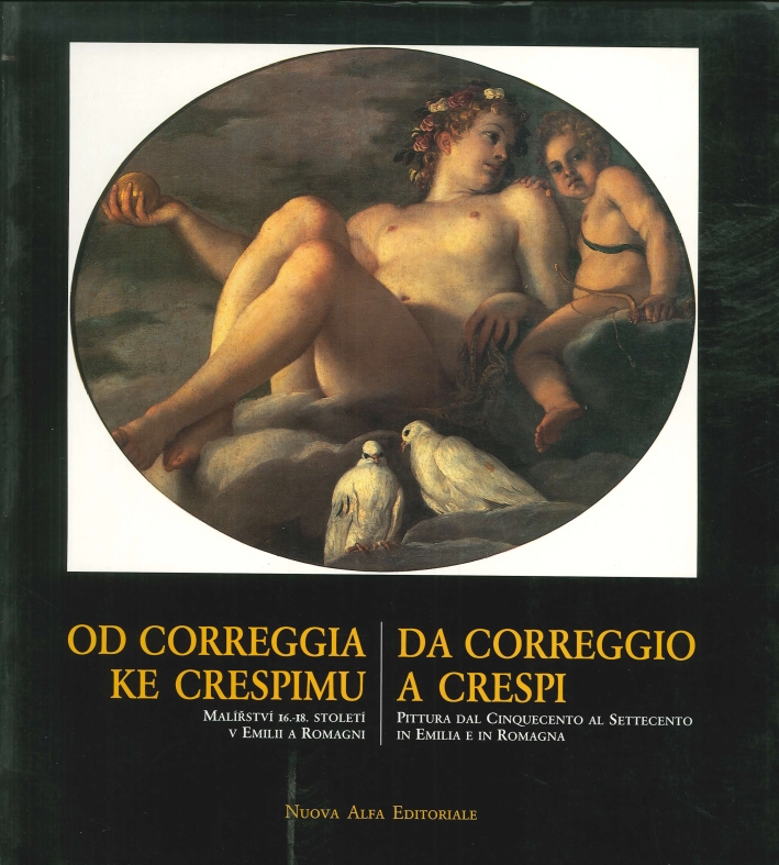 Od Correggia ke Crespimu. Malirstvi 16.-18. stoleti v Emilii a …