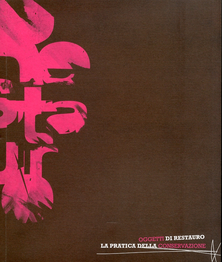 Oggetti di restauro. La pratica della conservazione