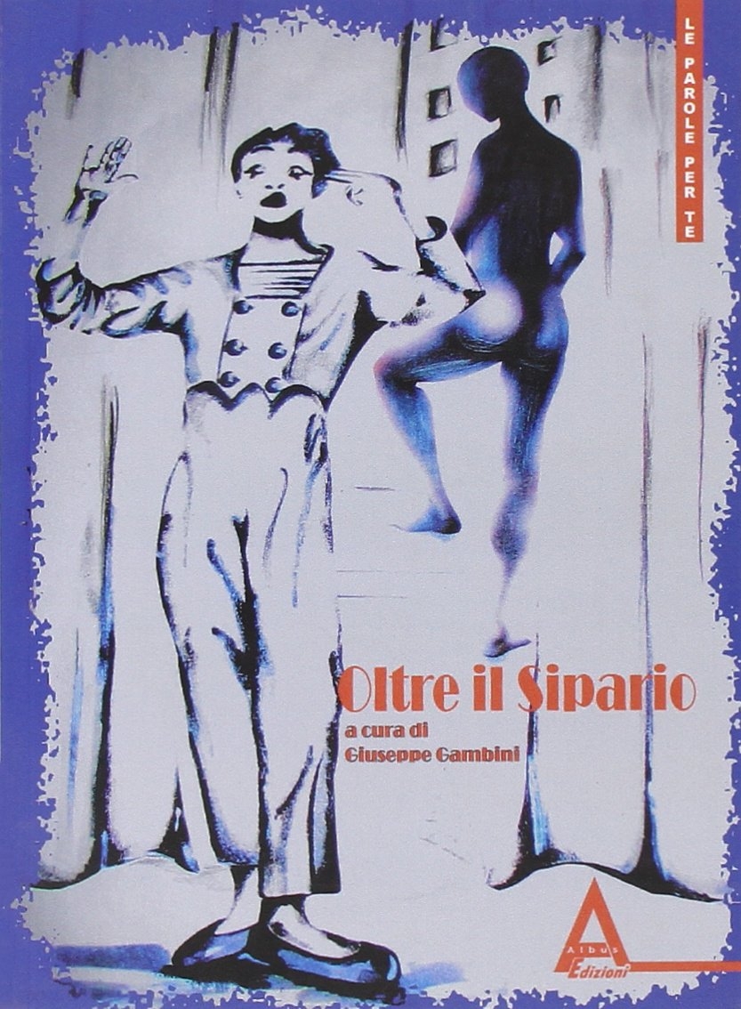 Oltre il sipario. Il teatro è vita e la vita …