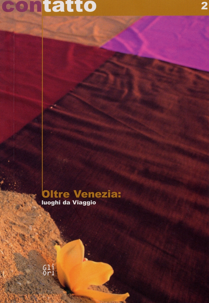 Oltre Venezia. Luoghi da viaggio