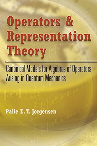 Operators and Representation Theory: Canonical Models For Algebras of Operators …