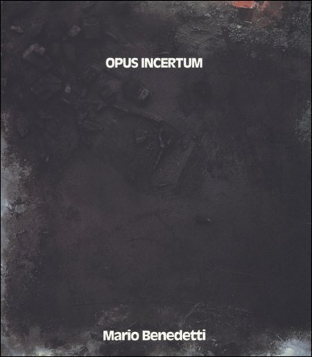 Opus incertum. Mario Benedetti
