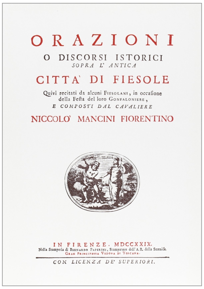 Orazioni e Discorsi Istorici Sopra l'Antica Città di Fiesole