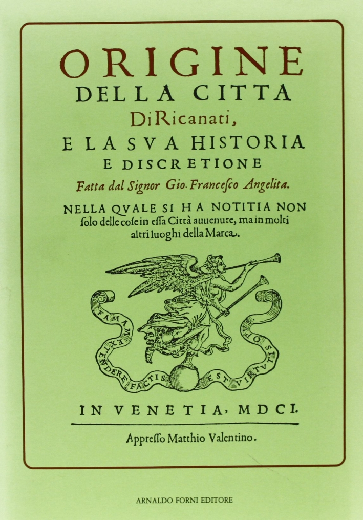 Origine della Città di Ricanati e la Sua Historia e …