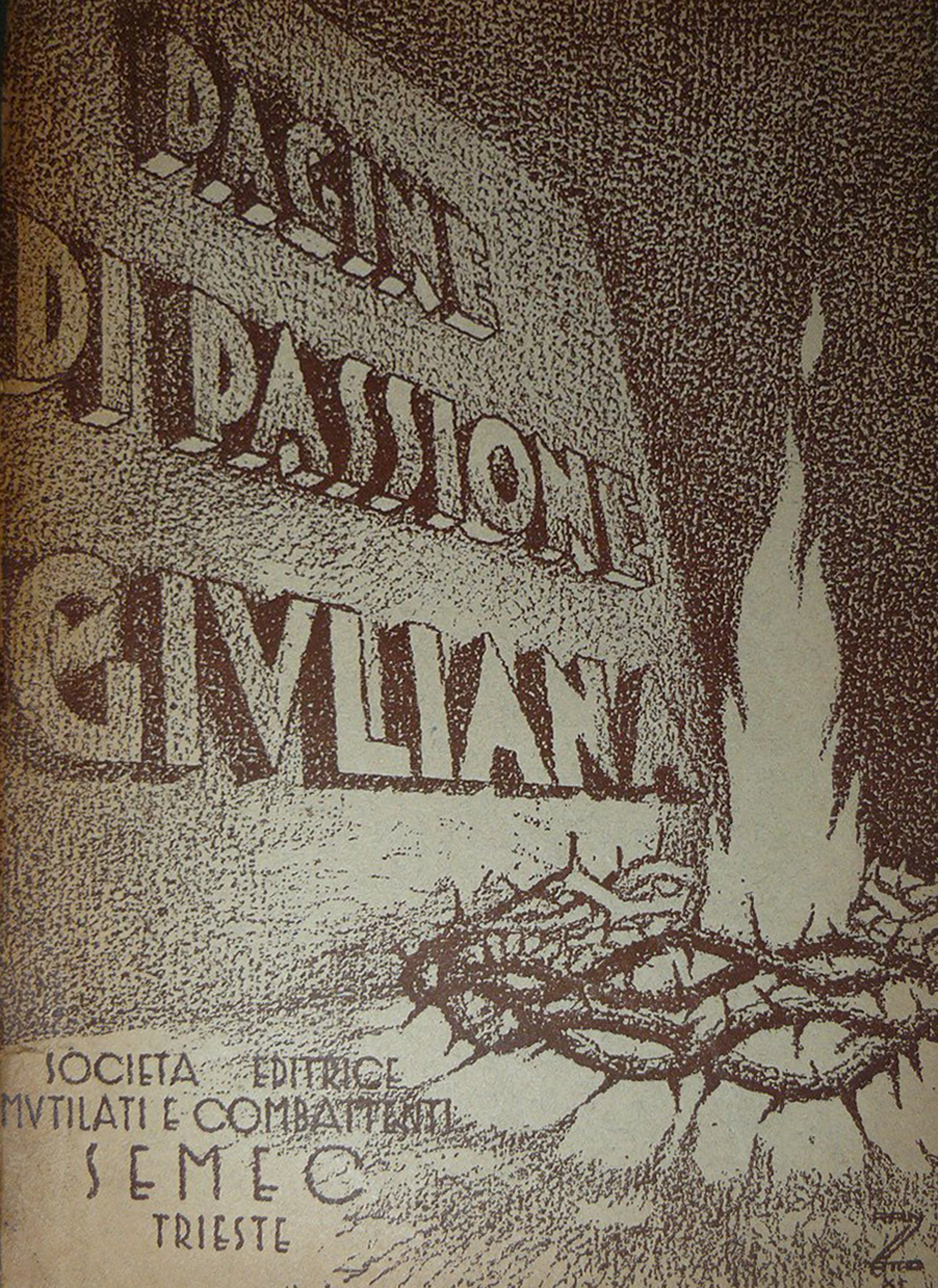 Pagine di passione Giuliana. Volontari e Irredentisti nell'amore e nell'insegnamento …