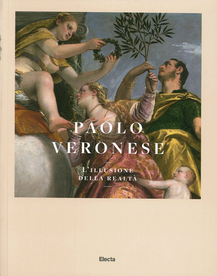 Paolo Veronese. L'illusione della realtà