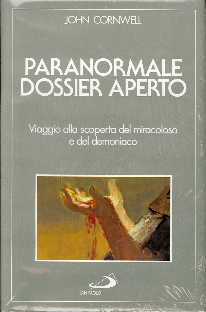 Paranormale. Dossier aperto. Viaggio alla scoperta del miracoloso e del …