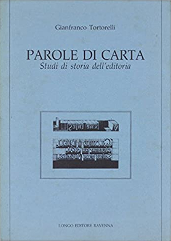 Parole di carta. Studi di storia dell'editoria