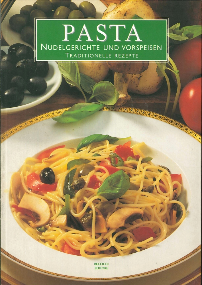 Pasta. Nudelgerichte Und Vorspeisen Traditionelle Rezepte
