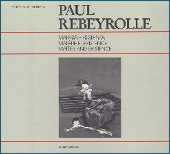Paul Rebeyrolle. Materia e esistenza