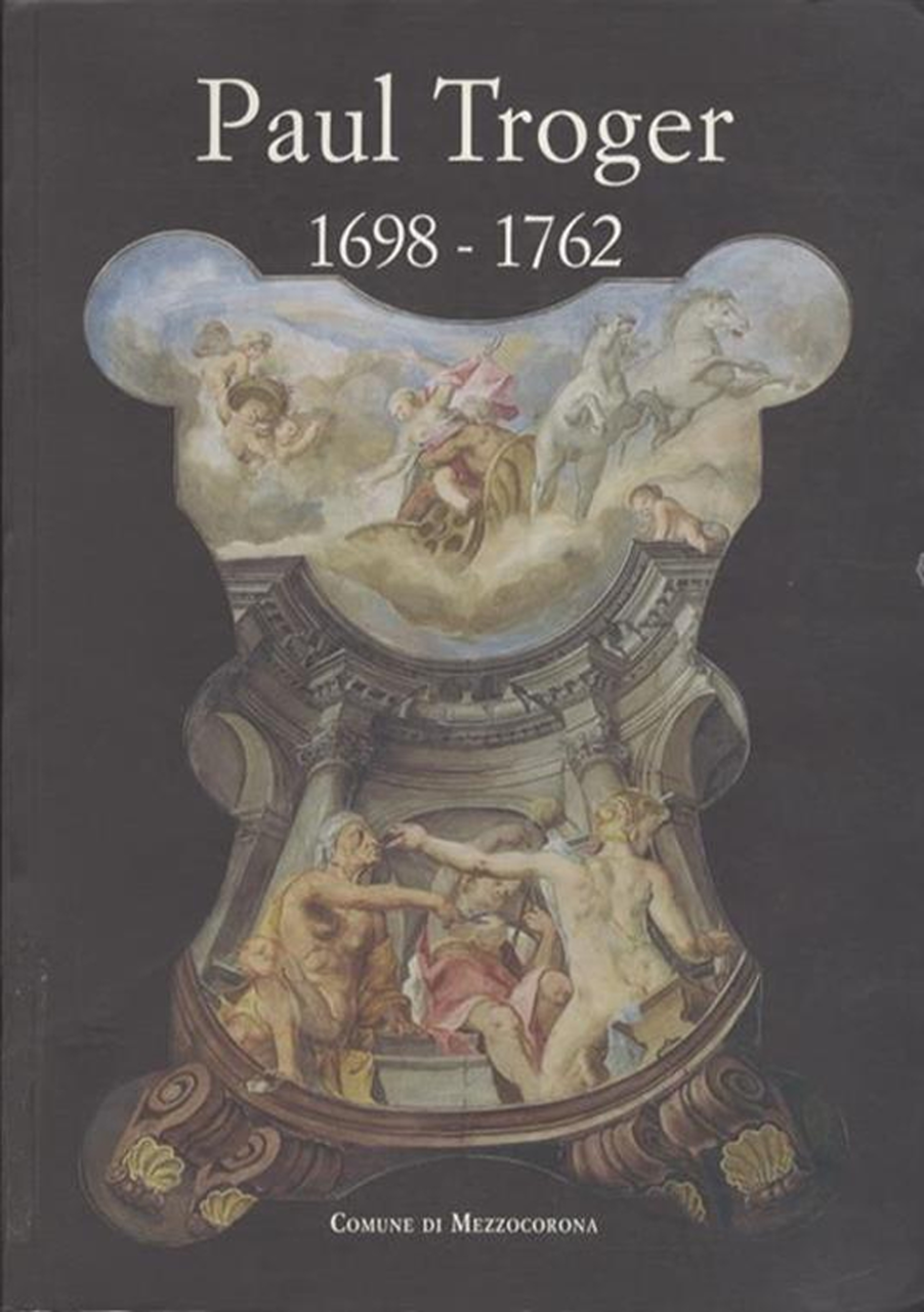 Paul Troger 1698-1762. Novità e revisioni. Neue Forschungsergebnisse