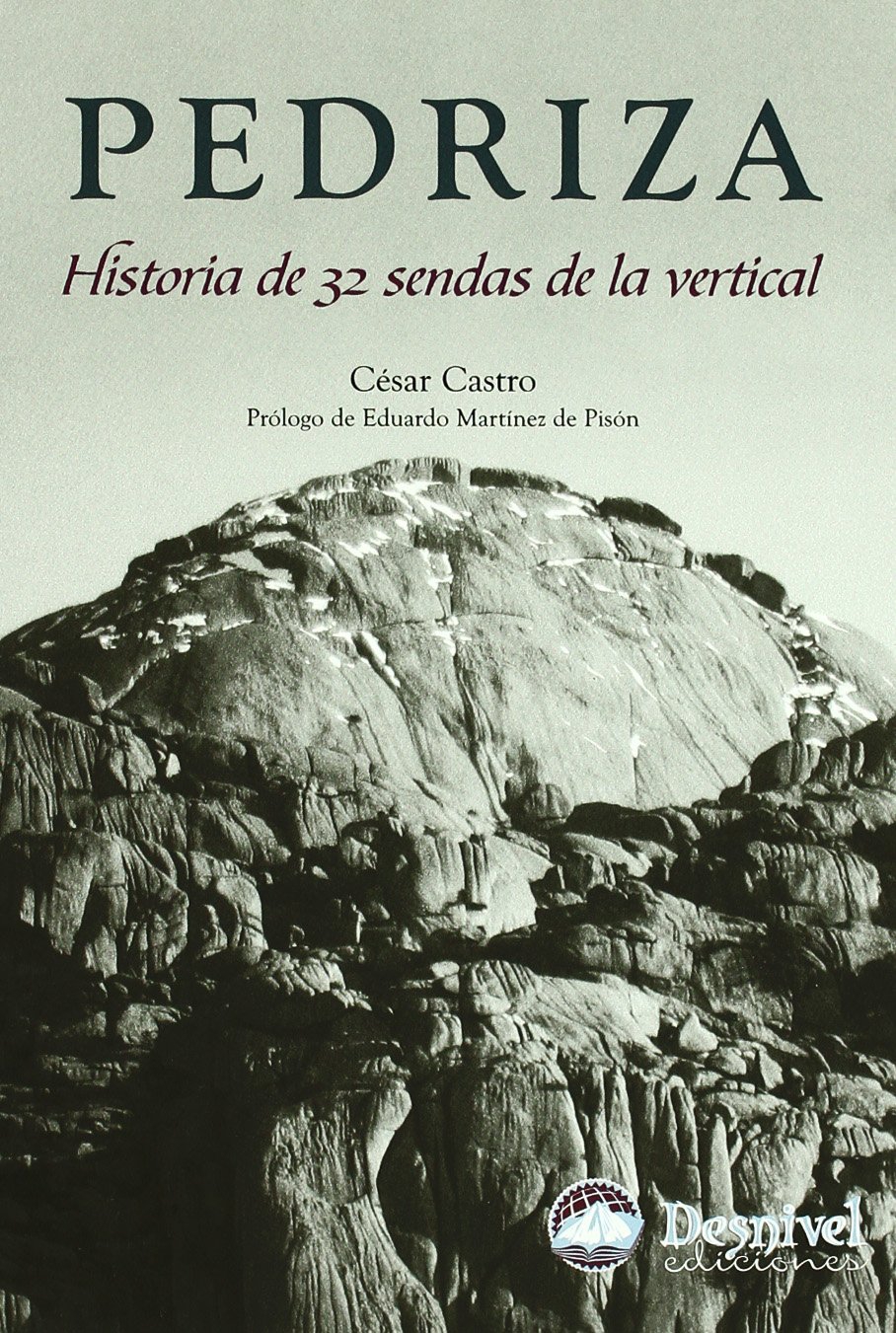 Pedriza. Historia De 32 Sendas De la Vertical