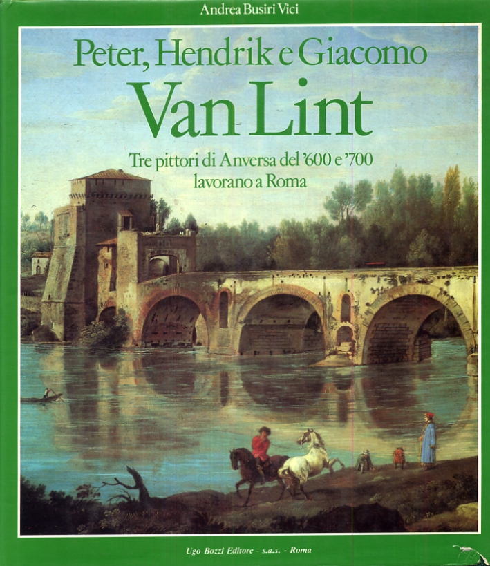 Peter, Hendrik e Giacomo Van Lint. Tre pittori di Anversa …