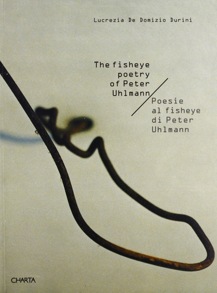 Peter Uhlmann. Poesie al fisheye