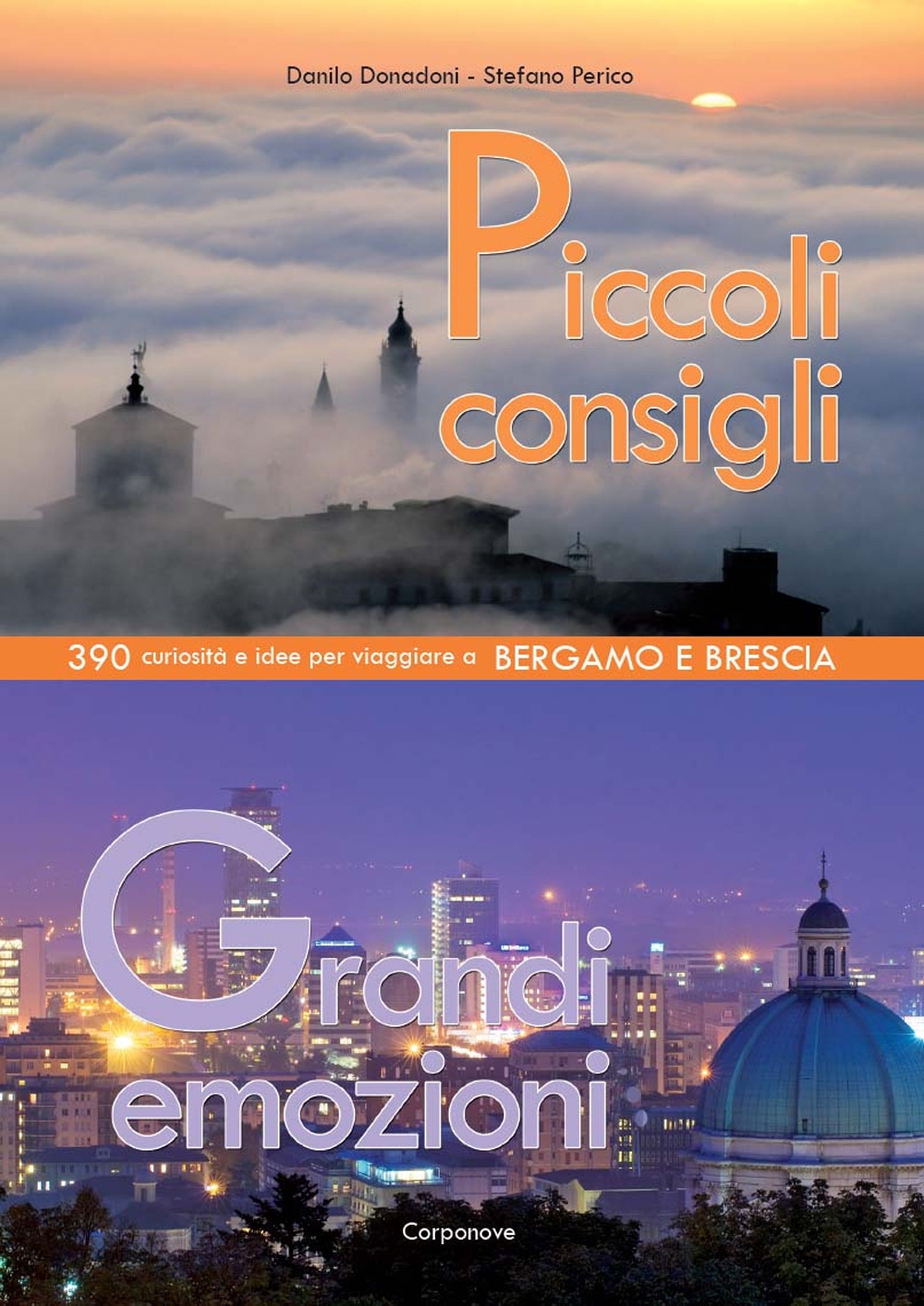 Piccoli Consigli Grandi Emozioni 30 Itinerari Bergamaschi e Bresciani