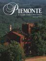 Piemonte. Il cuore nobile dell'Italia