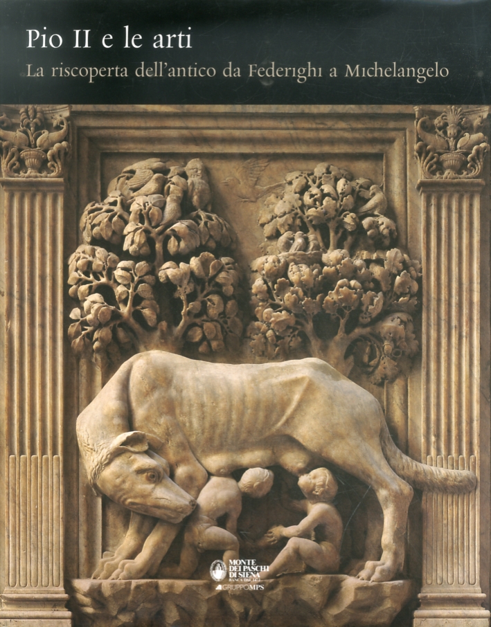 Pio II e le arti. La riscoperta dell'antico da Federighi …