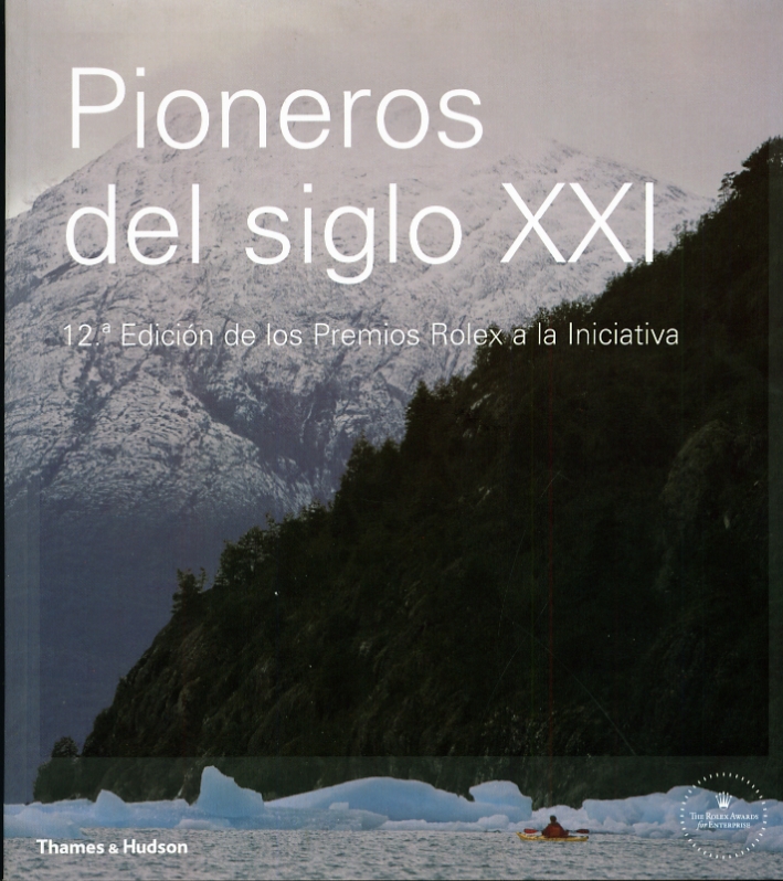 Pioneros del siglo XXI. 12a Edicion de los Premios Rolex …