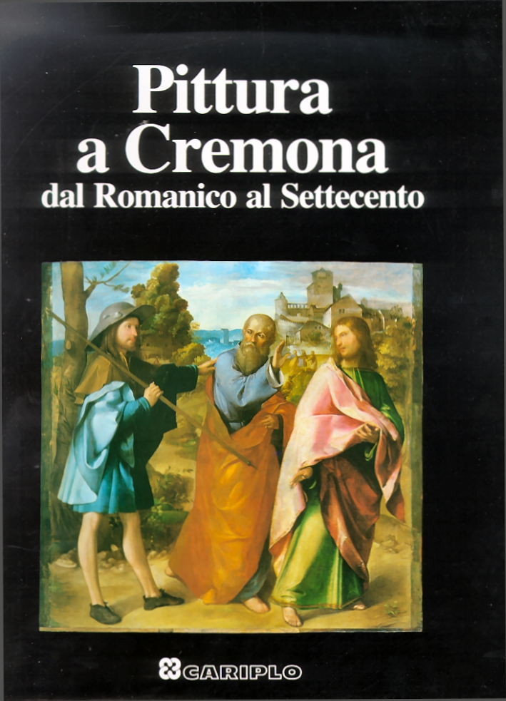 Pittura a Cremona dal Romanico al Settecento