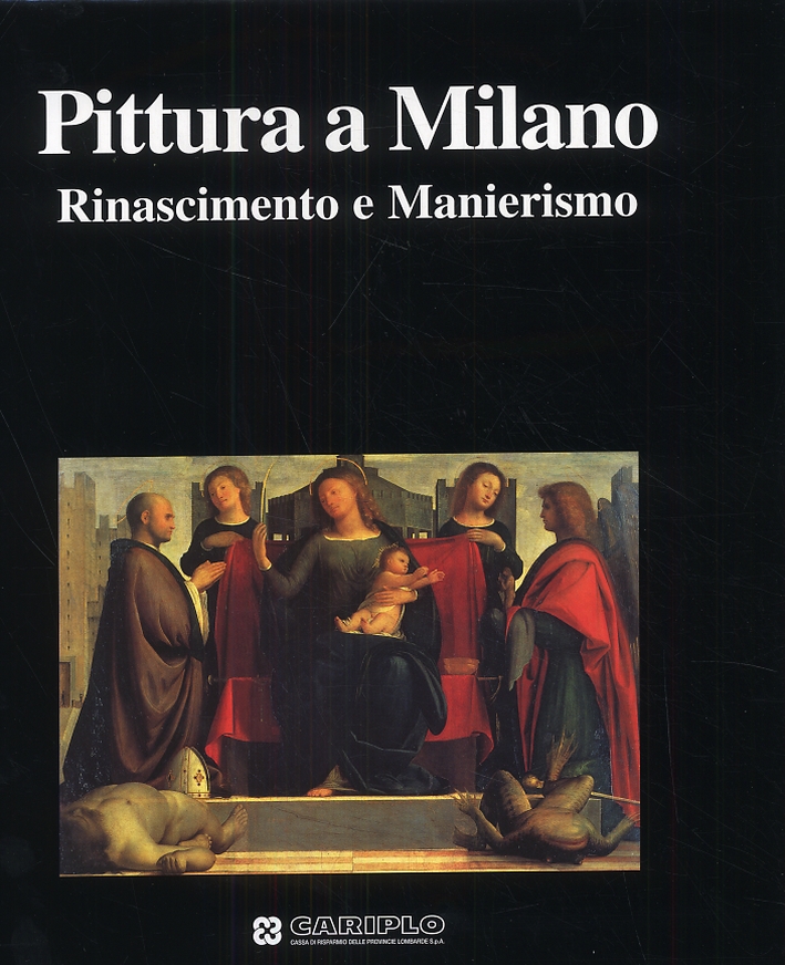 Pittura a Milano. Rinascimento e Manierismo
