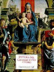 Pittura del Cinquecento a Forlì. I