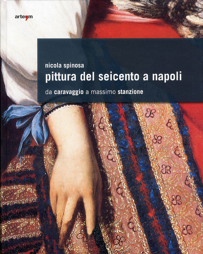 Pittura del seicento a Napoli. Da Caravaggio a Massimo Stanzione