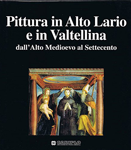 Pittura in Alto Lario e in Valtellina dall'Alto Medioevo al …