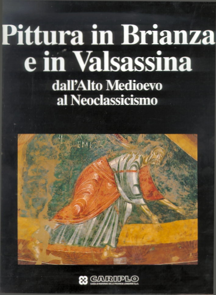 Pittura in Brianza e in Valsassina dall'Alto Medioevo al Neoclassicismo
