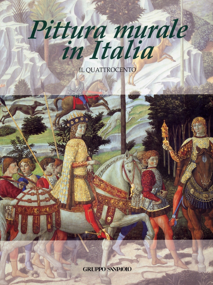 Pittura Murale in Italia. Il Quattrocento