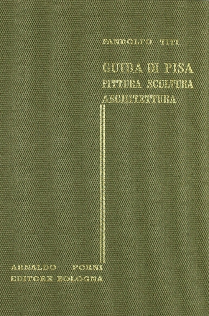 Pittura, Scultura, ed Architettura nella Città di Pisa