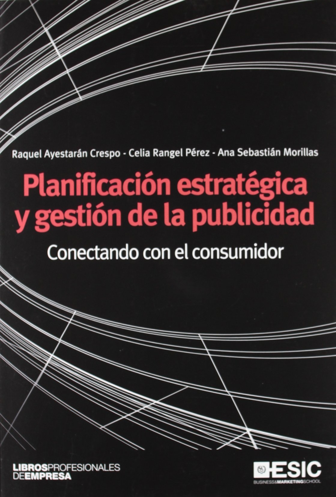 Planificación Estratégica Y Gestión De la Publicidad : Conectando con …