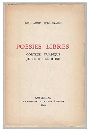 Poésies libres. Cortège priapique. Julie ou la rose