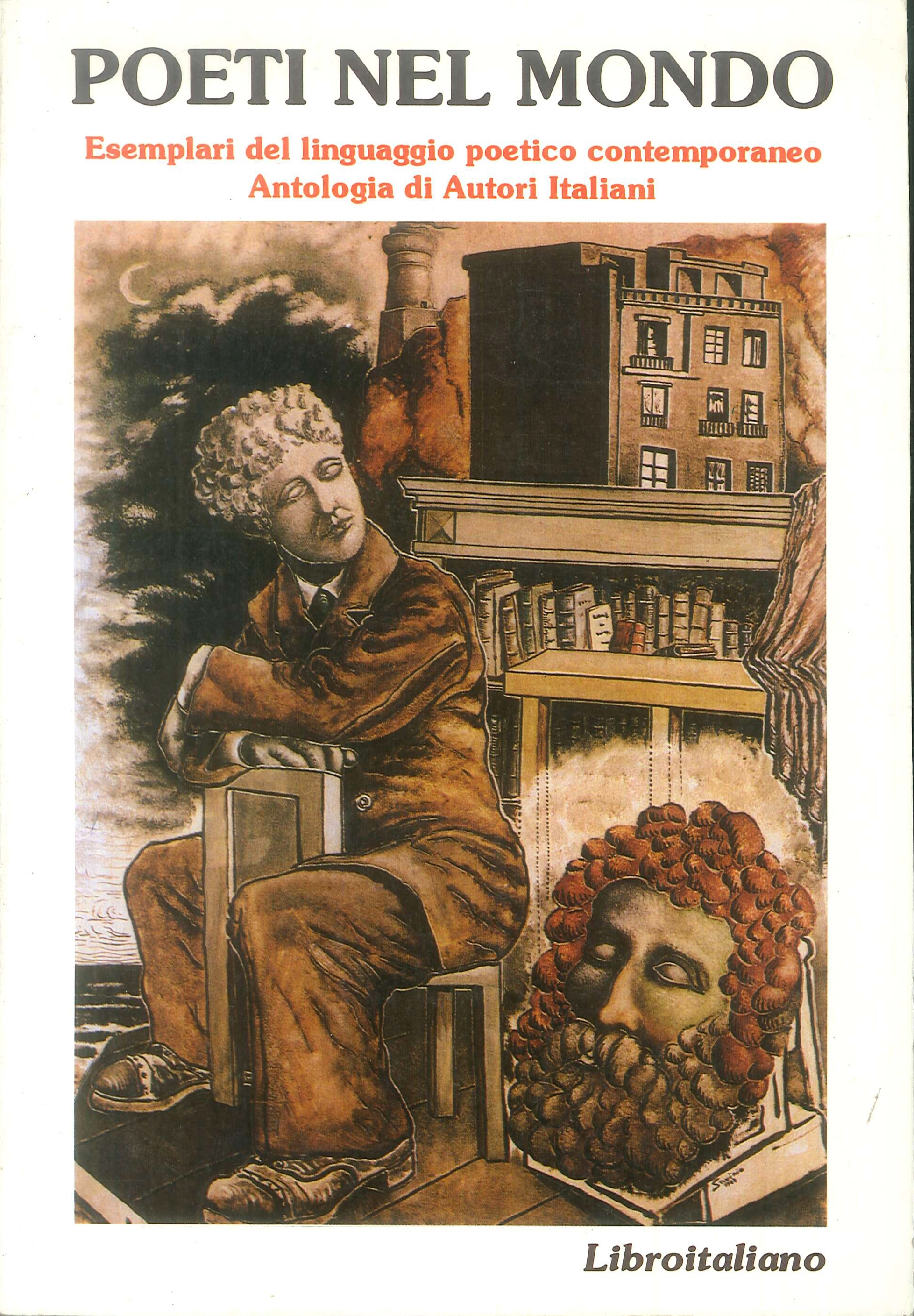 Poeti nel Mondo. Esemplari del Linguaggio Poetico. Antologia di Autori …