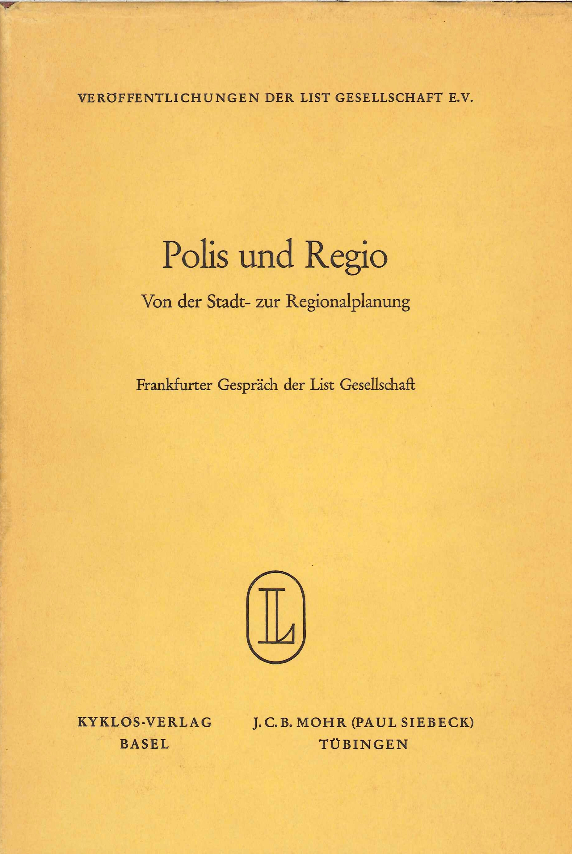 Polis Und Regio Von Der Stadt- Zur Regionalplanung. Frankfurter Gespräch. …