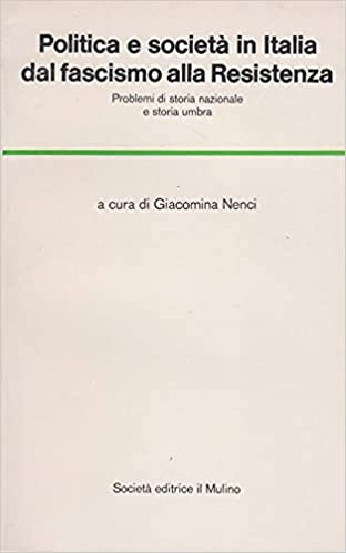 Politica e Società in Italia dal Fascismo alla Resistenza. Probelmi …