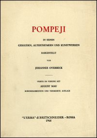 Pompeji in seinen Gebäuden, Alterthümern und Kunstwerken (rist. anast. Lipsia, …