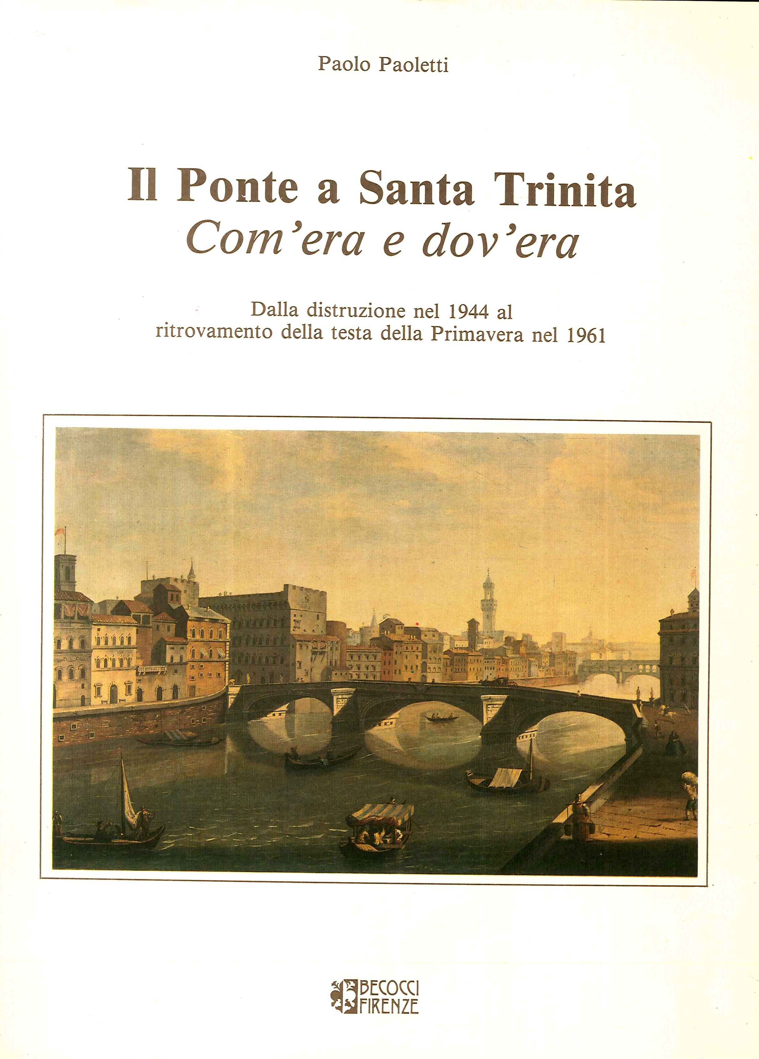Ponte a Santa Trinita Com'era e dov'era. Dalla distruzione nel …