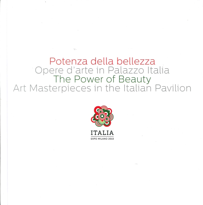 Potenza della Bellezza. Opere d'Arte in Palazzo Italia. The Power …