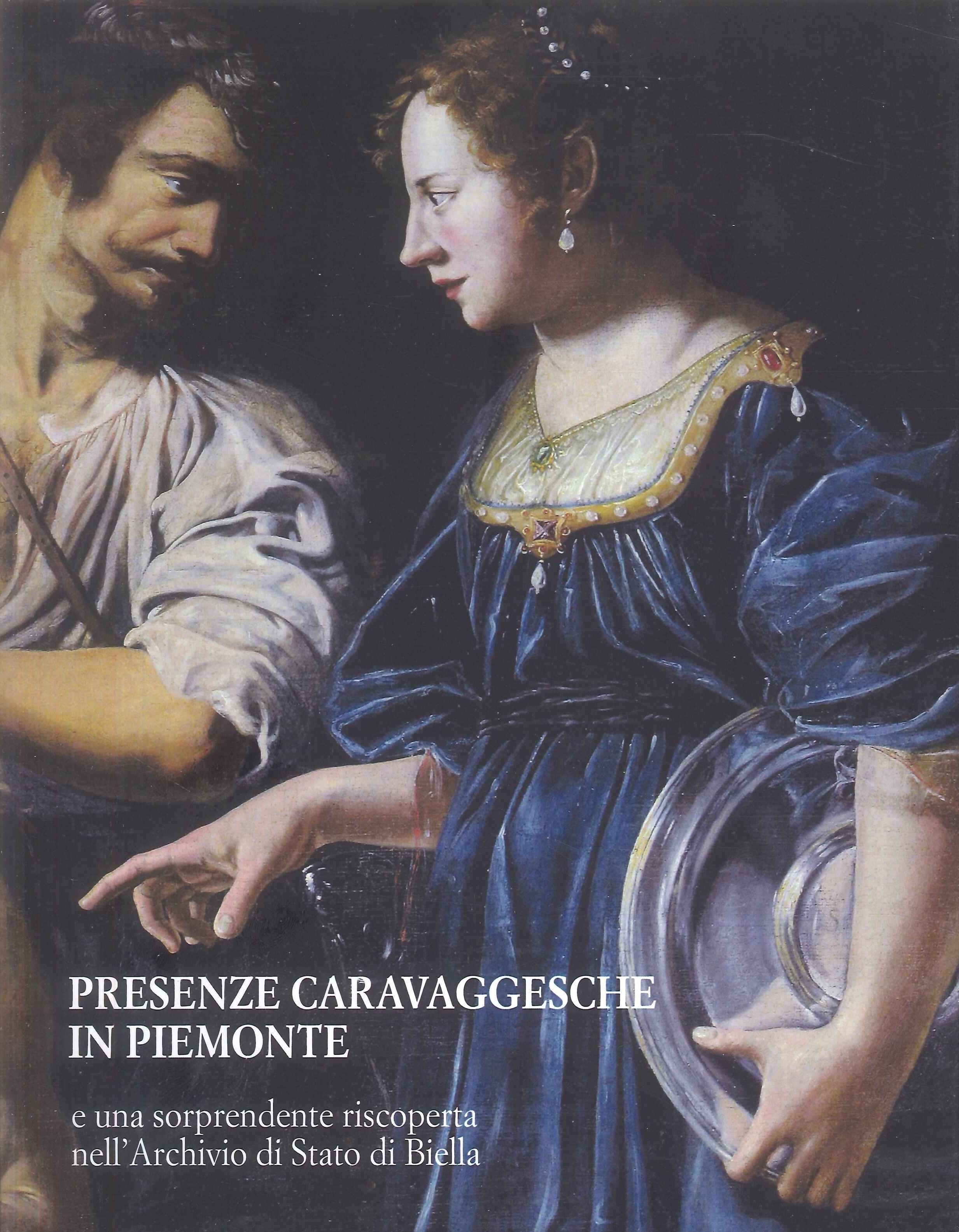 Presenze caravaggesche in Piemonte e una sorprendente riscoperta nell'Archivio di …