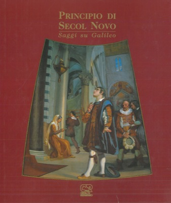 Principio di Secol Novo. Saggi su Galileo