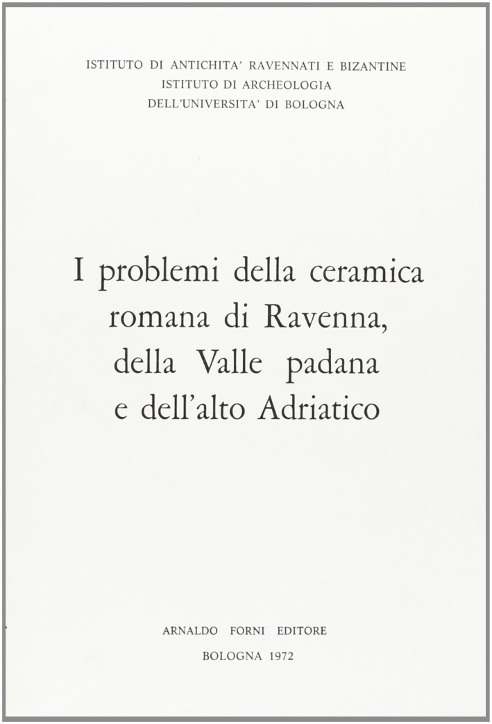 Problemi della ceramica romana di Ravenna, della Valle Padana e …