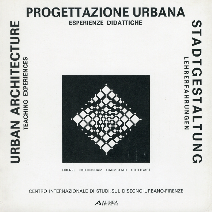 Progettazione urbana. Esperienze didattiche. Firenze, Nottingham, Darmstadt, Stuttgart