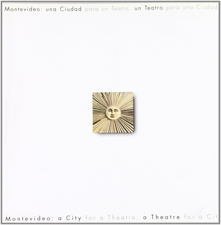 Proyecto Solís. Montevideo: a city for a theatre, a theatre …